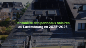 Rentabilité des panneaux solaires au Luxembourg en 2025–2026