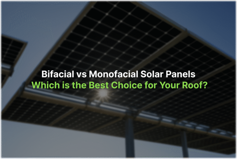Bifacial vs Monofacial Solar Panels